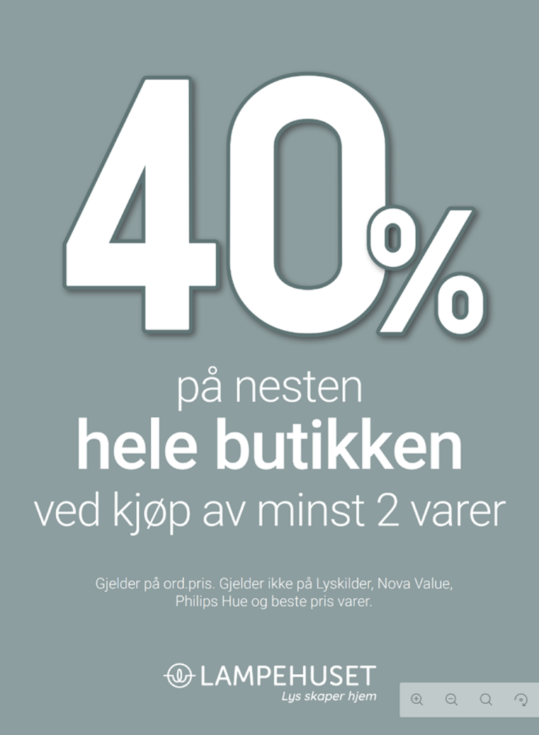 40% på nesten hele butikken*. Lampehuset